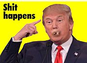 Donald Trump - Shit happens